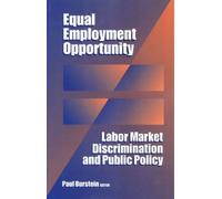 Equal Employment Opportunity : Labor Market Discrimination and Public Policy