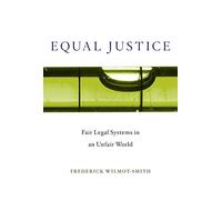 Equal Justice: Fair Legal Systems in an Unfair World