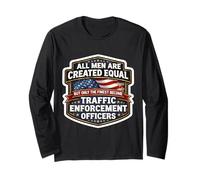 Equal Only The Finest Become Traffic Enforcement Officers Long Sleeve T-Shirt