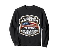 Equal Only The Finest Become Traffic Enforcement Officers Sweatshirt