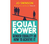 Equal Power : Gender Equality and How to Achieve It