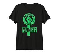 Equal Rights Feminism We Should All Be Feminists Premium T-Shirt