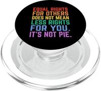 Equal Rights For Others It’s Not Pie Funny Equality Awarenes PopSockets PopGrip for MagSafe