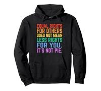 Equal Rights For Others It’s Not Pie Funny Equality Awarenes Pullover Hoodie