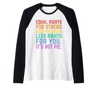 Equal Rights for Others It’s Not Pie Funny Equality Awarenes Raglan Baseball Tee