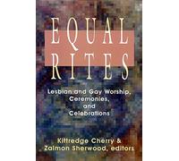 Equal Rites: Lesbian and Gay Worship, Ceremonies and Celebrations