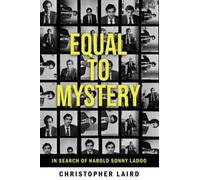 Equal to Mystery: In Search of Harold Sonny Ladoo