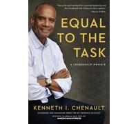 Equal to the Task : A Leadership Memoir