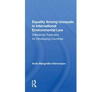 Equality Among Unequals In International Environmental Law: Differential Treatment for Developing Countries