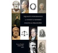 Equality and Excellence in Ancient and Modern Political Philosophy