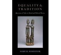 Samuel Scheffler – Equality and Tradition – Paperback (2012)