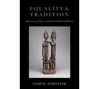 Samuel Scheffler – Equality and Tradition – Paperback (2012)