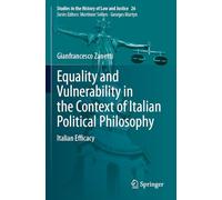 Equality and Vulnerability in the Context of Italian Political Philosophy: Italian Efficacy: 26 (Studies in the History of Law and Justice, 26)