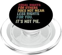 Equality - Equal Rights For Others It's Not Pie PopSockets PopGrip for MagSafe