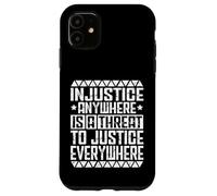 Equality For All injustice anywhere is a threat to justice e Case for iPhone 11