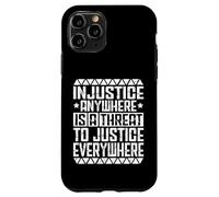 Equality For All injustice anywhere is a threat to justice e Case for iPhone 11 Pro