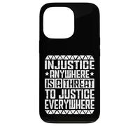Equality For All injustice anywhere is a threat to justice e Case for iPhone 13 Pro