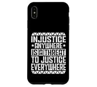 Equality For All injustice anywhere is a threat to justice e Case for iPhone XS Max