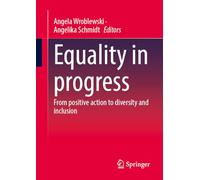 Equality in progress: From positive action to diversity and inclusion