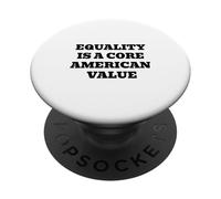 Equality Is a Core American Value - Patriotic PopSockets Adhesive PopGrip