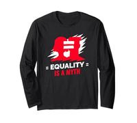 Equality is A Myth Society Statement Long Sleeve T-Shirt