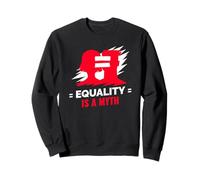 Equality Is A Myth Society Statement Sweatshirt