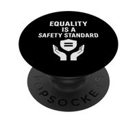Equality is a Safety Standard | New Year Safety Awareness PopSockets Adhesive PopGrip