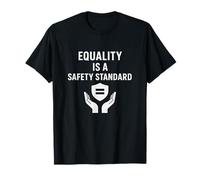 Equality is a Safety Standard | New Year Safety Awareness T-Shirt