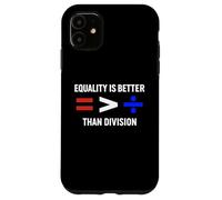 Equality is Greater Than Division Antiracism Math Humor Fair Case for iPhone 11