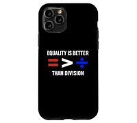 Equality is Greater Than Division Antiracism Math Humor Fair Case for iPhone 11 Pro