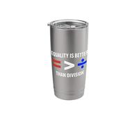 Equality is Greater Than Division Antiracism Math Humor Fair Stainless Steel Insulated Tumbler