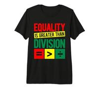 Equality is Greater Than Division Black History Equality Premium T-Shirt