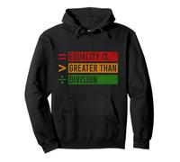 Equality Is Greater Than Division Black History Month BLM Pullover Hoodie