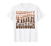 Equality is Greater Than Division Black History Month Groovy T-Shirt, Men, White, XX-Large