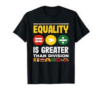 Equality is Greater Than Division Black History Month T-Shirt