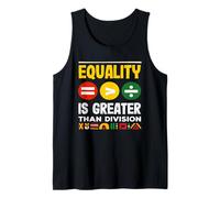 Equality is Greater Than Division Black History Month Tank Top