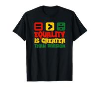 Equality is Greater Than Division Math Black History Month T-Shirt