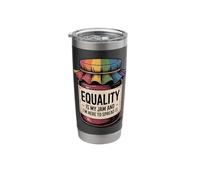 Equality is My Jam and I'm Here to Spread It Stainless Steel Insulated Tumbler