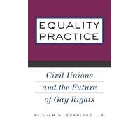 Equality Practice: Civil Unions and the Future of Gay Rights
