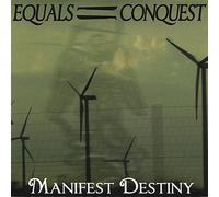 Equals Conquest - Manifest Destiny