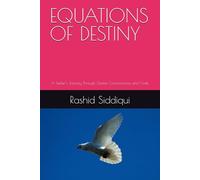 EQUATIONS OF DESTINY: A Seeker’s Journey Through Qadar, Consciousness, and Code