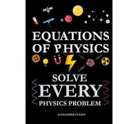 Equations of Physics: Solve Every Physics Problem! (Fufaev's Simple Physics Lectures)