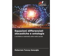 Equazioni differenziali stocastiche e ontologia: L'architettura matematica della realtà casuale
