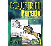 Equestrian Parade: A Special Coloring Book for Horse Lovers (Equestrian Coloring Books by Ellen Sallas)