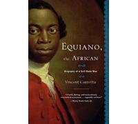 Equiano, the African: Biography of a Self-Made Man