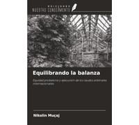 Equilibrando la balanza: Equidad probatoria y ejecución de los laudos arbitrales internacionales