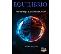 EQUILIBRIO: Deja de reaccionar y empieza a dirigir tu vida desde la identidad y la estructura