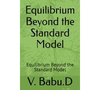 Equilibrium Beyond the Standard Model: CSE/CEC, Quantum Fields, Gravity, and the Limits of Physical Theory (Equilibrium Series)