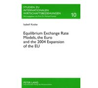 Equilibrium Exchange Rate Models, the Euro and the 2004 Expansion of the EU: 10 (Studien zu Internationalen Wirtschaftsbeziehungen)