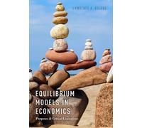 Equilibrium Models in Economics – Purposes and Critical Limitations – Oxford University Press